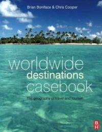 Worldwide destinations casebook : the geography of travel and tourism 2nd ed