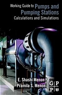 Working Guide to Pump and Pumping Stations : Calculations and Simulations (Paperback)
