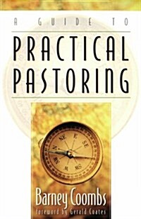 A Guide to Practical Pastoring (Hardcover)