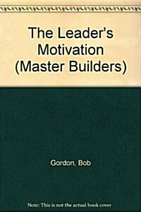 The Leaders Motivation (Paperback)