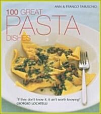 100 Great Pasta Dishes (Paperback)