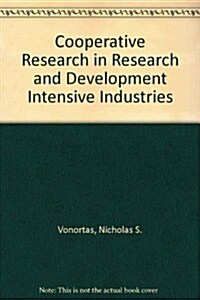 Cooperative Research in R and D-Intensive Industries (Hardcover)