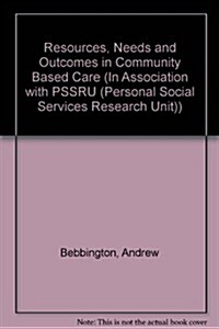 Resources, Needs and Outcomes in Community-Based Care (Hardcover)