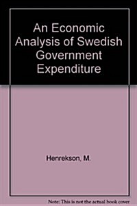 An Economic Analysis of Swedish Government Expenditure (Hardcover)