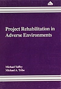 Project Rehabilitation in Adverse Environments (Hardcover)