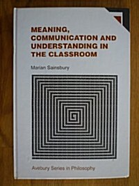 Meaning, Communication and Understanding in the Classroom (Hardcover)