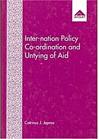 Inter-nation Policy Co-ordination and the Untying of Aid (Hardcover)