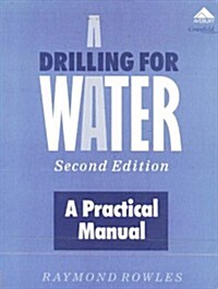Drilling for Water : A Practical Manual (Paperback, 2 ed)