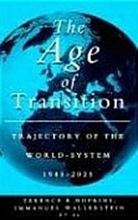 The Age of Transition : Trajectory of the World-System, 1945-2025 (Paperback)