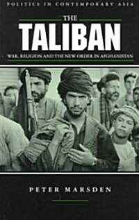 The Taliban : War, Religion and the New Order in Afghanistan (Paperback, New ed)