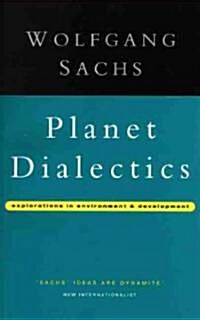 Planet Dialectics : Explorations in Environment and Development (Paperback)
