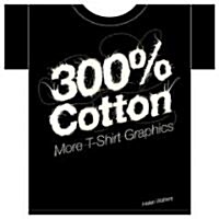 300% Cotton: More T-Shirt Graphics (Paperback)