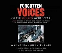 Forgotten Voices of the Second World War : War at Sea and in the Air (CD-Audio)