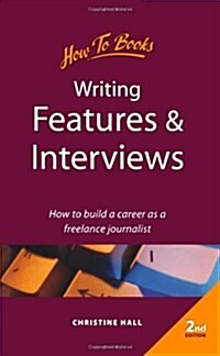 Writing Features and Interviews (Paperback, 2ND, ILLUS)