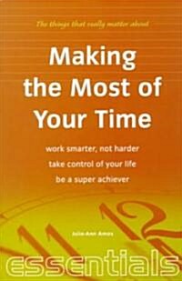 Making the Most of Your Time (Paperback)