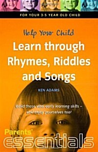 Help Your Child Learn Through Rhymes, Riddles and Songs : For Your 3-5 Year Old Child (Paperback)