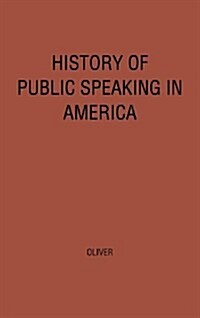 History of Public Speaking in America (Hardcover, Revised)