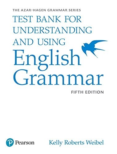 Azar-Hagen Grammar - (Ae) - 5th Edition - Test Bank - Understanding and Using English Grammar (Paperback, 5)