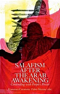 Salafism After the Arab Awakening: Contending with Peoples Power (Hardcover)