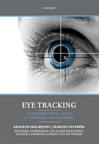 Eye Tracking : A Comprehensive Guide to Methods and Measures (Paperback)