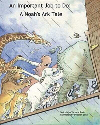 An Important Job to Do: A Noahs Ark Tale (Paperback)