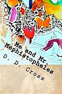 Me and Mr. Mephistopheles (Paperback)