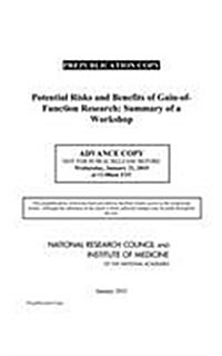 Potential Risks and Benefits of Gain-Of-Function Research: Summary of a Workshop (Paperback)