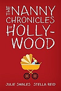 The Nanny Chronicles of Hollywood (Paperback)