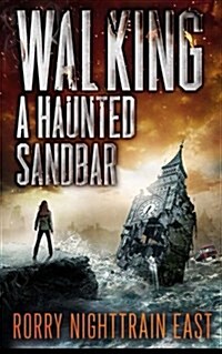 Walking a Haunted Sandbar: A Suspense and Horror Collection (Paperback)