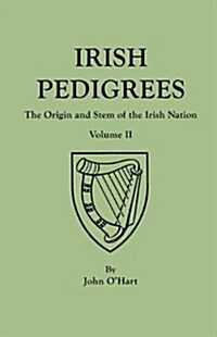 Irish Pedigrees. Fifth Edition. in Two Volumes. Volume II (Paperback)