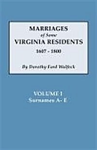 Marriages of Some Virginia Residents, Vol. I (Paperback)