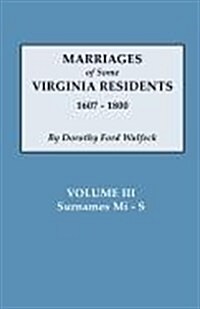 Marriages of Some Virginia Residents, Vol. III (Paperback)