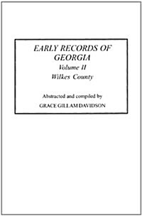 Early Records of Georgia: Wilkes County. in Two Volumes. Volume II (Paperback)