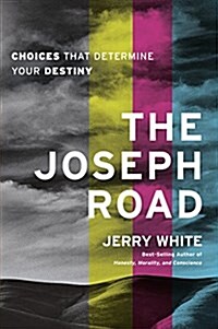 The Joseph Road: Choices That Determine Your Destiny (Paperback)