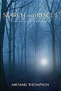 Search and Rescue: Life and Love That Is Looking for You (Hardcover)