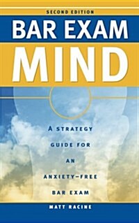Bar Exam Mind: A Strategy Guide for an Anxiety-Free Bar Exam (Paperback)