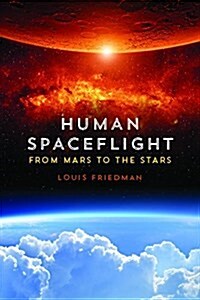 Human Spaceflight: From Mars to the Stars (Paperback, 2)