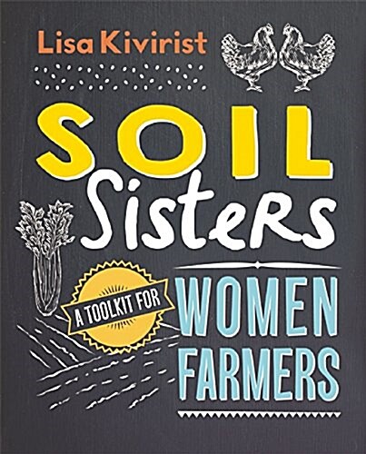 Soil Sisters: A Toolkit for Women Farmers (Paperback)