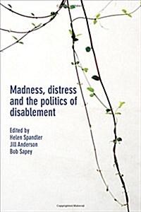 Madness, Distress and the Politics of Disablement (Paperback)