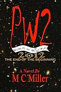 Pw2: 2012 the End of the Beginning (Paperback)