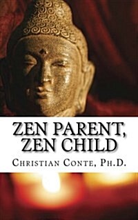 Zen Parent, Zen Child (Paperback)