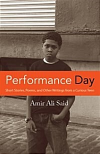 Performance Day: Short Stories, Poems, Film Criticism, and Other Writings from a Curious Teen (Paperback)