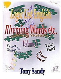 Logic List English: Rhyming Words Etc. - Volume 1 a (Paperback)