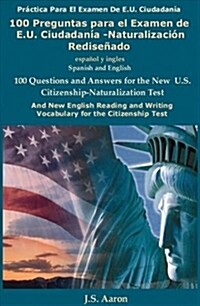 100 Preguntas Para El Examen de E.U. Ciudadania-Naturalizacion Redisenado (Paperback)