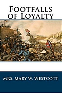 Footfalls of Loyalty (Paperback)