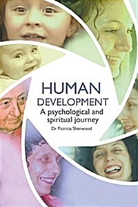 Human Development: A Psychological and Spiritual Journey (Paperback)