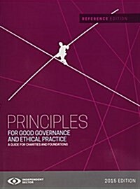 Principles for Good Governance and Ethical Practice: A Guide for Charities and Foundations (Reference Edition) (Paperback)