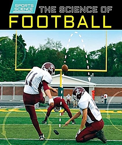 The Science of Football (Library Binding)