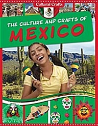 The Culture and Crafts of Mexico (Library Binding)