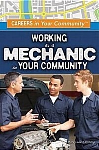 Working as a Mechanic in Your Community (Library Binding)